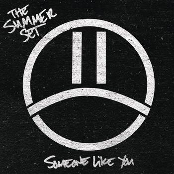 The Summer Set – Someone Like You