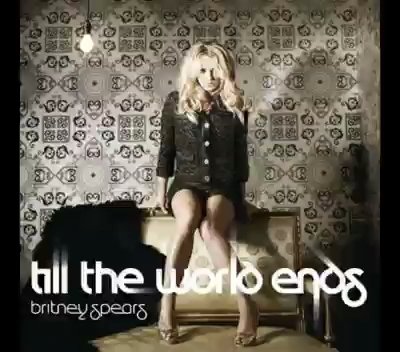 Britney Spears – Till The World Ends