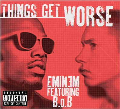 Eminem feat B.O.B. – Things Get Worse