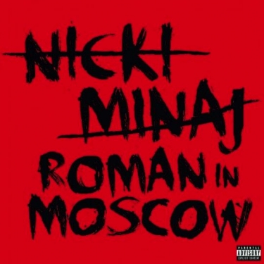 Nicki Minaj – Roman in Moscow