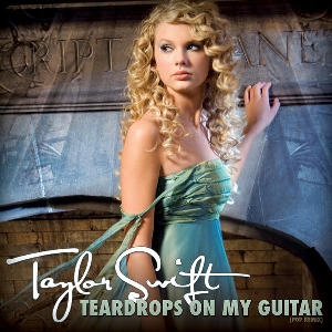 Taylor Swift – Teardrops On My Guitar