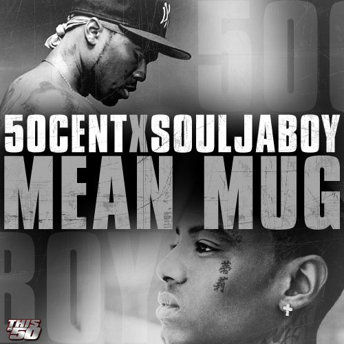 Soulja Boy – Mean Mug (ft. 50 Cent)