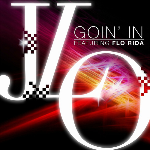 Jennifer Lopez ft. Flo Rida – Goin in