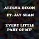 Alesha Dixon feat Jay Sean – Every Little Part Of Me