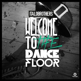 ItaloBrothers – Welcome To The Dancefloor