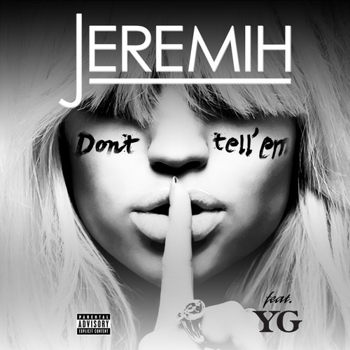 Jeremih – Don’t Tell Em ft. YG
