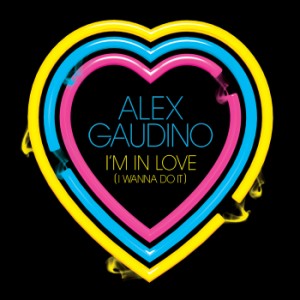 Alex Gaudino – I'm In Love ( I Wanna Do It )