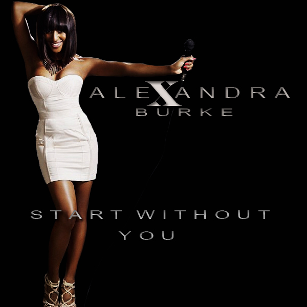 Alexandra Burke – Start Without You