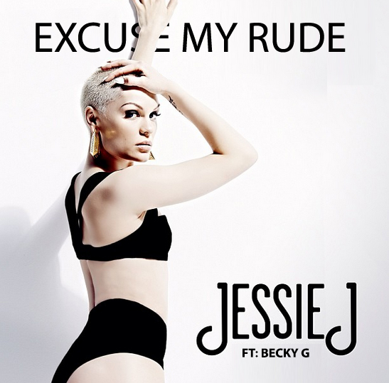 Jessie J – Excuse My Rude ft. Becky G