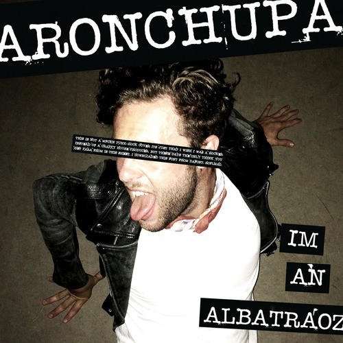 Aron Chupa – I’m An Albatraoz