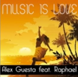 Alex Guesta Feat. Raphael – Music Is Love (Raf Marchesini Remix)