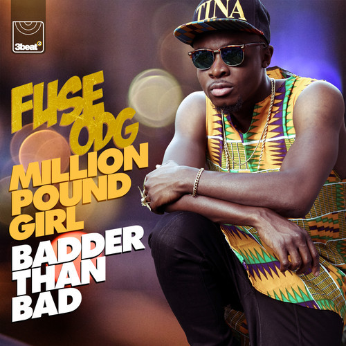 Fuse ODG – Million Pound Girl (Badder Than Bad)