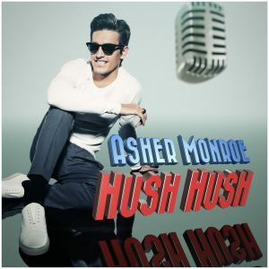Asher Monroe – Hush Hush