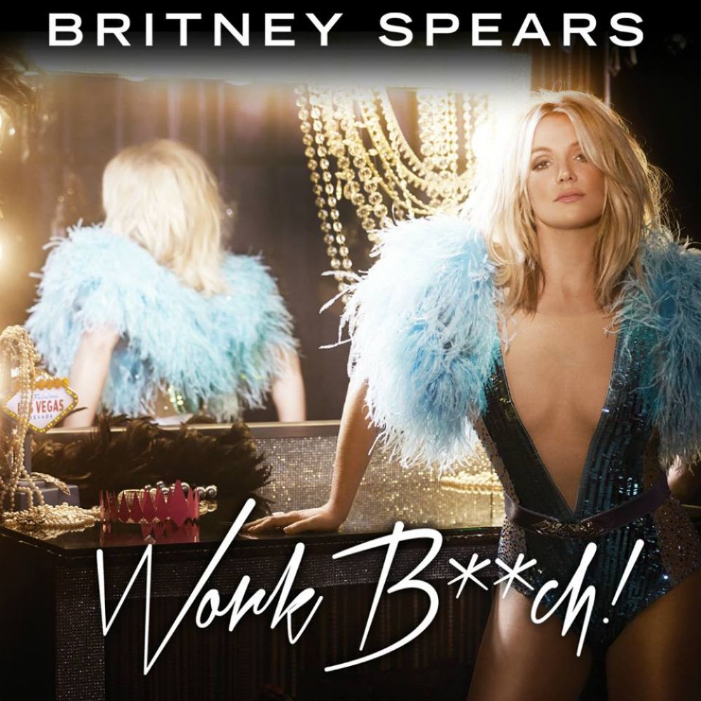 Britney Spears – Work B**ch