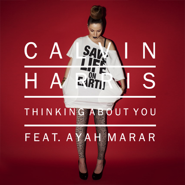 Calvin Harris – Thinking About You ft. Ayah Marar