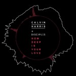 calvinharris_disciples_how_deep_is_your_love_351571445.jpg