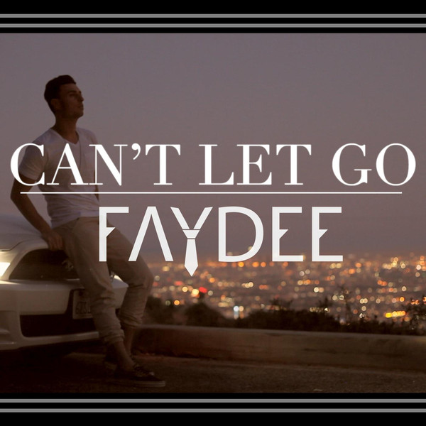Faydee – Can’t Let Go