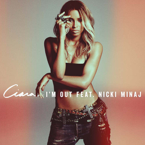 Ciara – I’m Out ft.Nicki Minaj