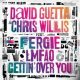 David Guetta  & Chris Willis ft. Fergie