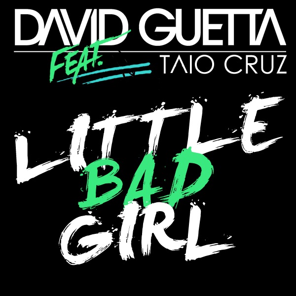 David Guetta ft Taio Cruz – Little Bad Girl