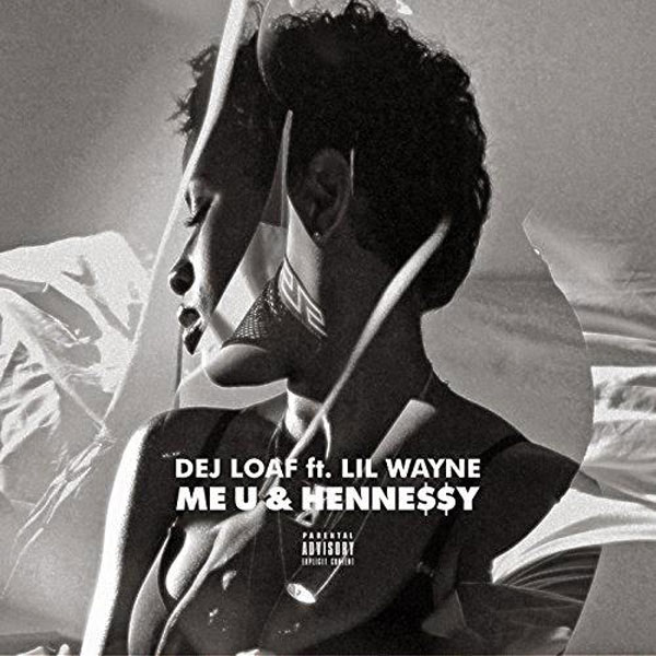 DeJ Loaf Feat Lil Wayne – ‘ME U & HENNESSY (REMIX)’