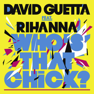 David Guetta – Who's That Chick? ( feat. Rihanna )