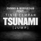 DVBBS & Borgeous – Tsunami (Jump) ft. Tinie Tempah