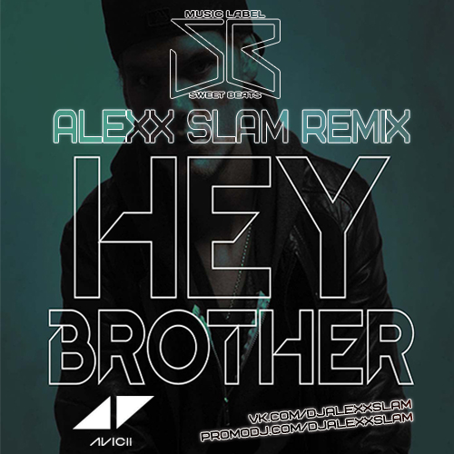 Avicii – Hey Brother (Alexx Slam Remix)