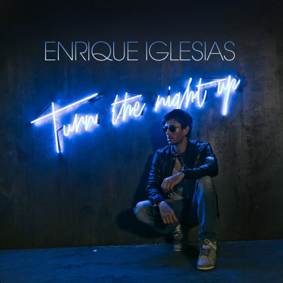 Enrique Iglesias – Turn The Night Up (Complation)