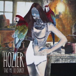 Hozier – Take Me To Church