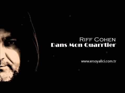 Riff Cohen – Dans Mon Quartier