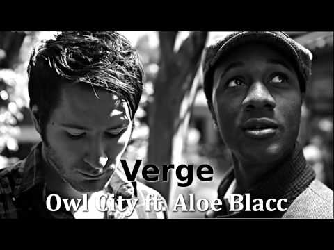 Owl City – Verge feat Aloe Blacc