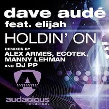 Dave Aude feat. Elijah – Holding On