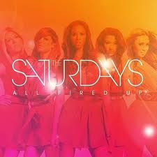 The Saturdays – All Fired Up