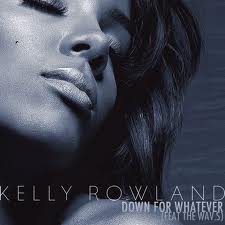 Kelly Rowland – Down For Whatever (DJ Chuckie Remix)