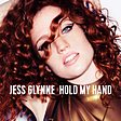 Jess Glynne – Jess Glynne Hold My Hand
