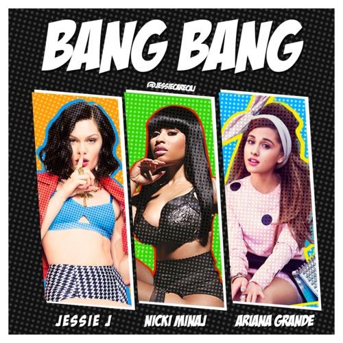 Jessie J, Ariana Grande, Nicki Minaj – Bang Bang