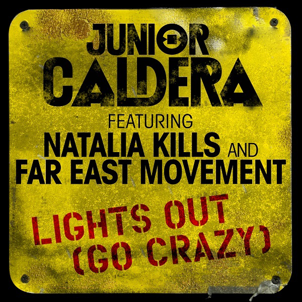 Junior Caldera Feat. Natalia Kills and Far East Movement – Lights Out (Go Crazy)