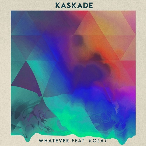 Kaskade – Whatever ft. KOLAJ