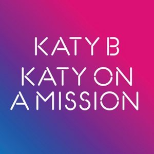Katy B – Katy On A Mission