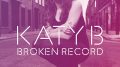 Katy B – Broken record