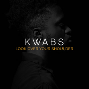 Kwabs – Look Over Your Shoulder