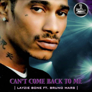 Layzie Bone ft Bruno Mars – Can't Come Back To Me
