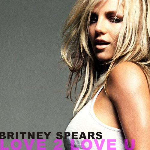 Britney Spears – Love 2 Love U