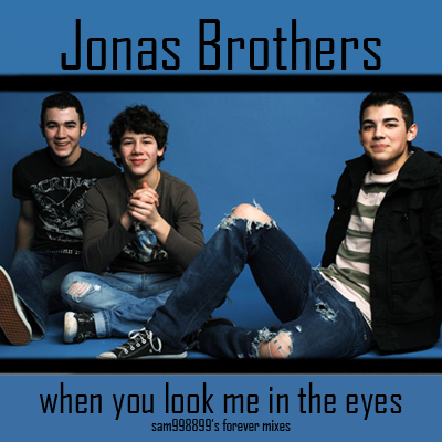 Jonas Brothers – When You Look Me In The Eyes