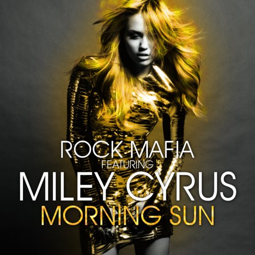 Rock Mafia – Morning Sun (ft. Miley Cyrus)