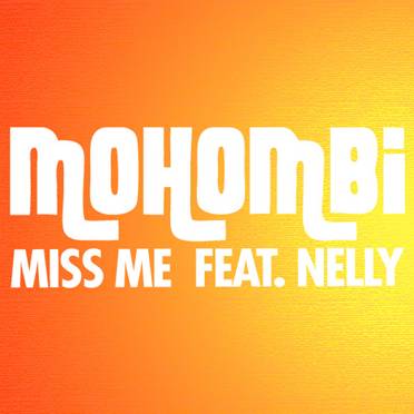 Mohombi feat Nelly – Miss Me