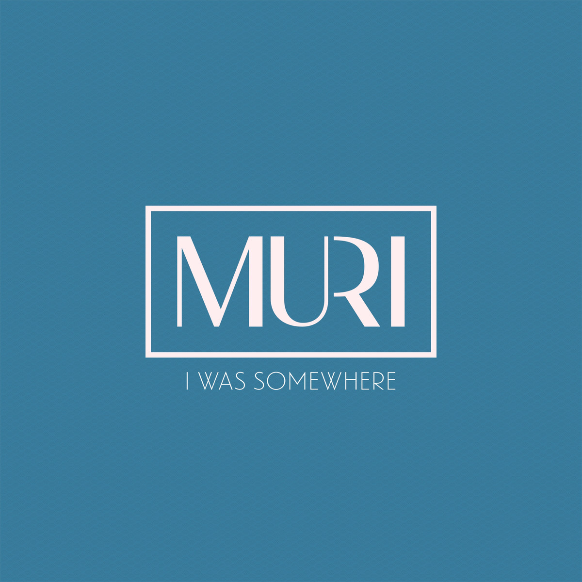 Muri – I Was Somewhere