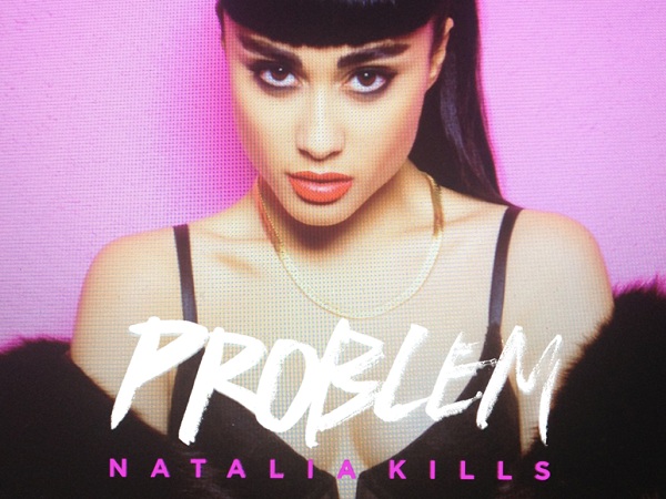 Natalia Kills – Problem