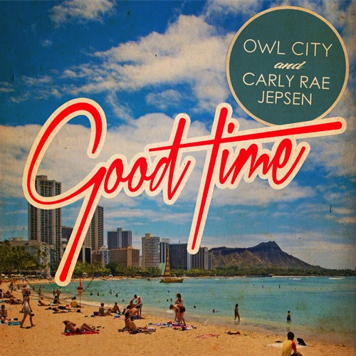 Owl City ft Carly Rae Jepsen – Good Time